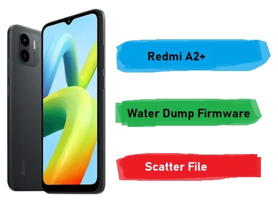 Redmi A2+ Water Dump Firmware Scatter File
