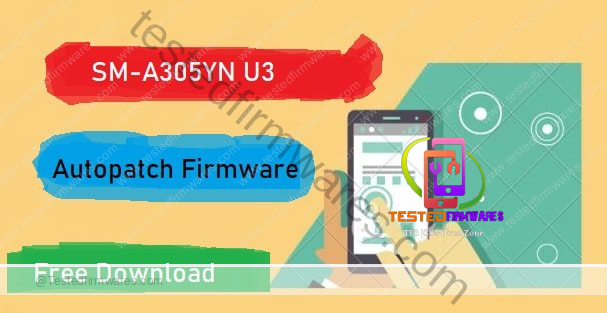 SM-A305YN U3 Autopatch Firmware Os11