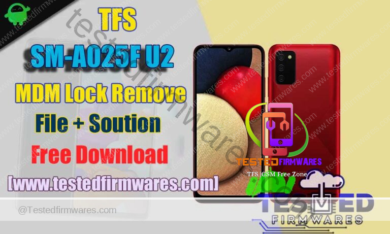 SM-A025F U2 MDM Lock Remove File + Soution