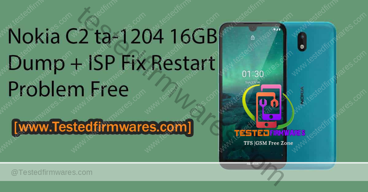 Nokia C2 ta-1204 16GB Dump + ISP Fix Restart Problem Free By [www.testedfirmwares.com]