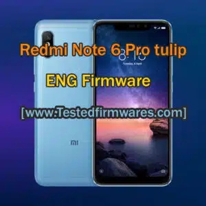 Redmi Note 6 Pro tulip ENG Firmware File Free Download By [www.Testedfirmwares.com]