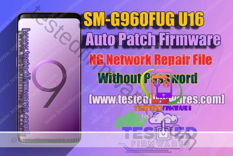 SM-G960FUG U16 Auto Patch Firmware NG Network Repair File Without Password Free Download