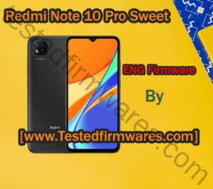 Redmi Note 10 Pro Sweet ENG Firmware File Free Download By [www.Testedfirmwares.com]