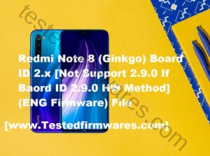 Redmi Note 8 (Ginkgo) Board ID 2.x [Not Support 2.9.0 If Baord ID 2.9.0 HW Method] (ENG Firmware) File By[www.Testedfirmwares.com]