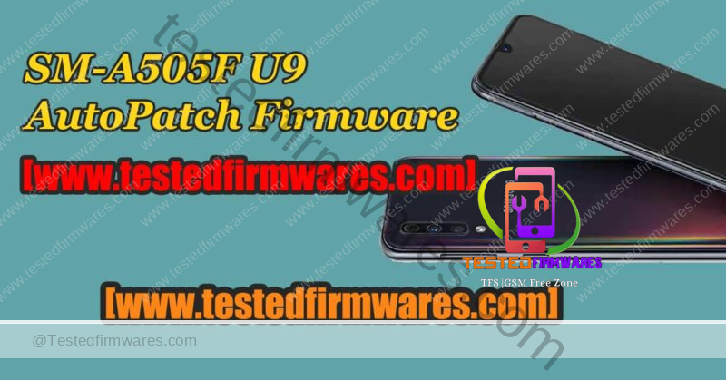 SM-A505F U9 AutoPatch Firmware