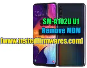 SM-A102U U1 Remove MDM File