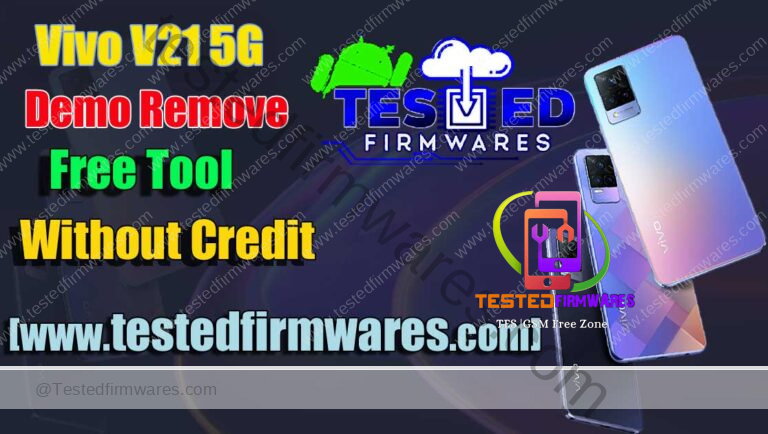 Vivo V21 5G Demo Remove Free Tool Without Credit without Password Free For All By[www.testedfirmwares.com]