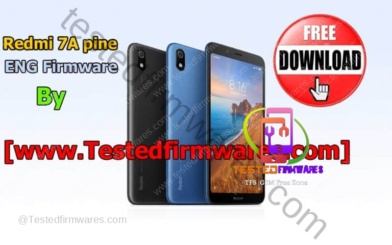 Redmi 7A pine (ENG Firmware) File Free Download By[www.Testedfirmwares.com]