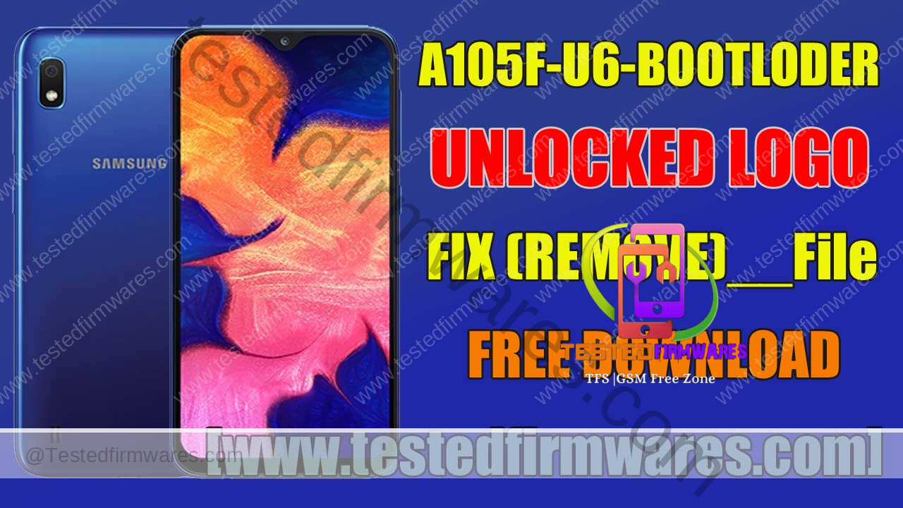 SM-A105F-U6-BOOTLODER UNLOCKED LOGO FIX REMOVE File By[www.testedfirmwares.com]