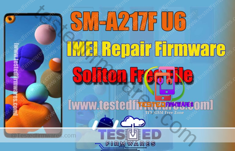 SM-A217F U6 IMEI Repair Firmware Soliton Free File Free Download