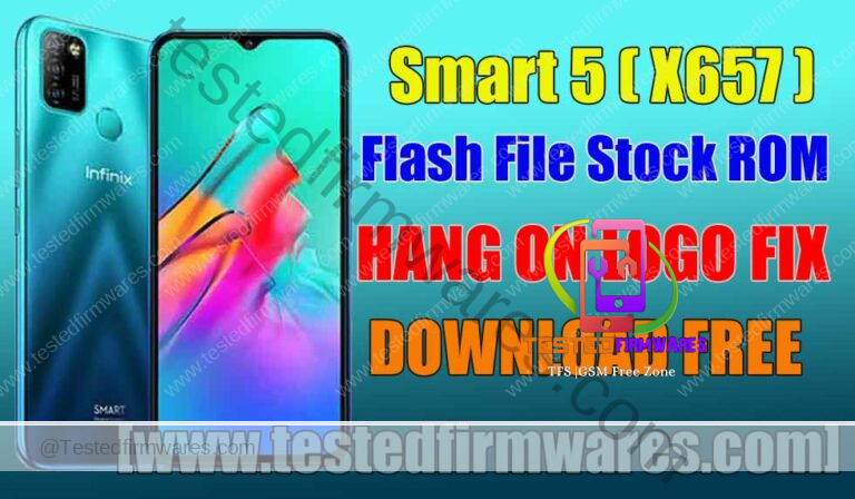 Infinix Smart 5 X657 Flash File Stock ROM Hang ON Logo Fix By[www.testedfirmwares.com]