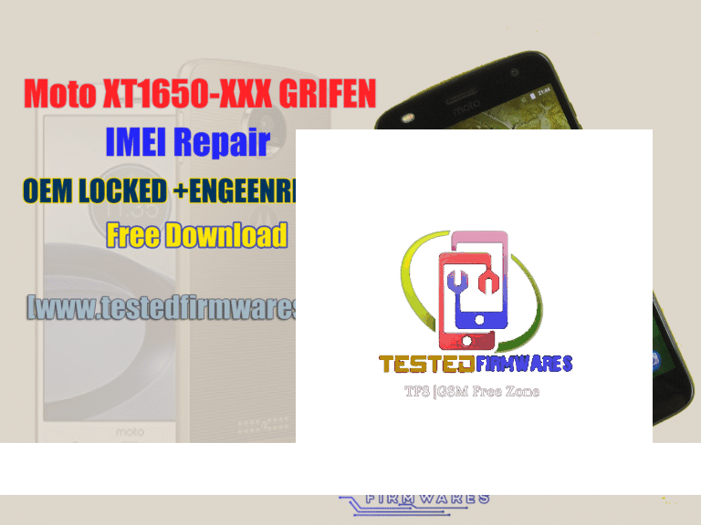 Moto XT1650-XXX GRIFEN IMEI Repair OEM LOCKED +ENGEENRING File Free Download