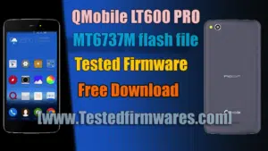 QMobile LT600 PRO MT6737M flash file 100% Tested Firmware Free Download By[www.Testedfirmwares.com]