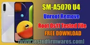 SM-A5070 U4 Unroot Remove Root Os11 Tested File By[www.testedfirmwares.com]