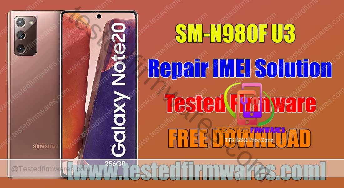 SM-N980F U3 Repair IMEI Solution Tested Firmware By[www.testedfirmwares.com]
