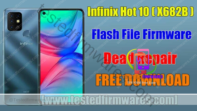 INFINIX Hot 10 X682B Flash File Firmware Stock Rom Dead Repair By[www.testedfirmwares.com]