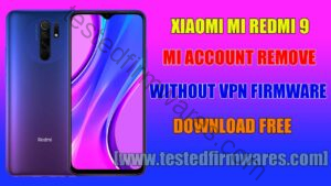 MI REDMI 9 MI ACCOUNT REMOVE WITHOUT VPN FIRMWARE JUST FLASHING By[www.testedfirmwares.com]