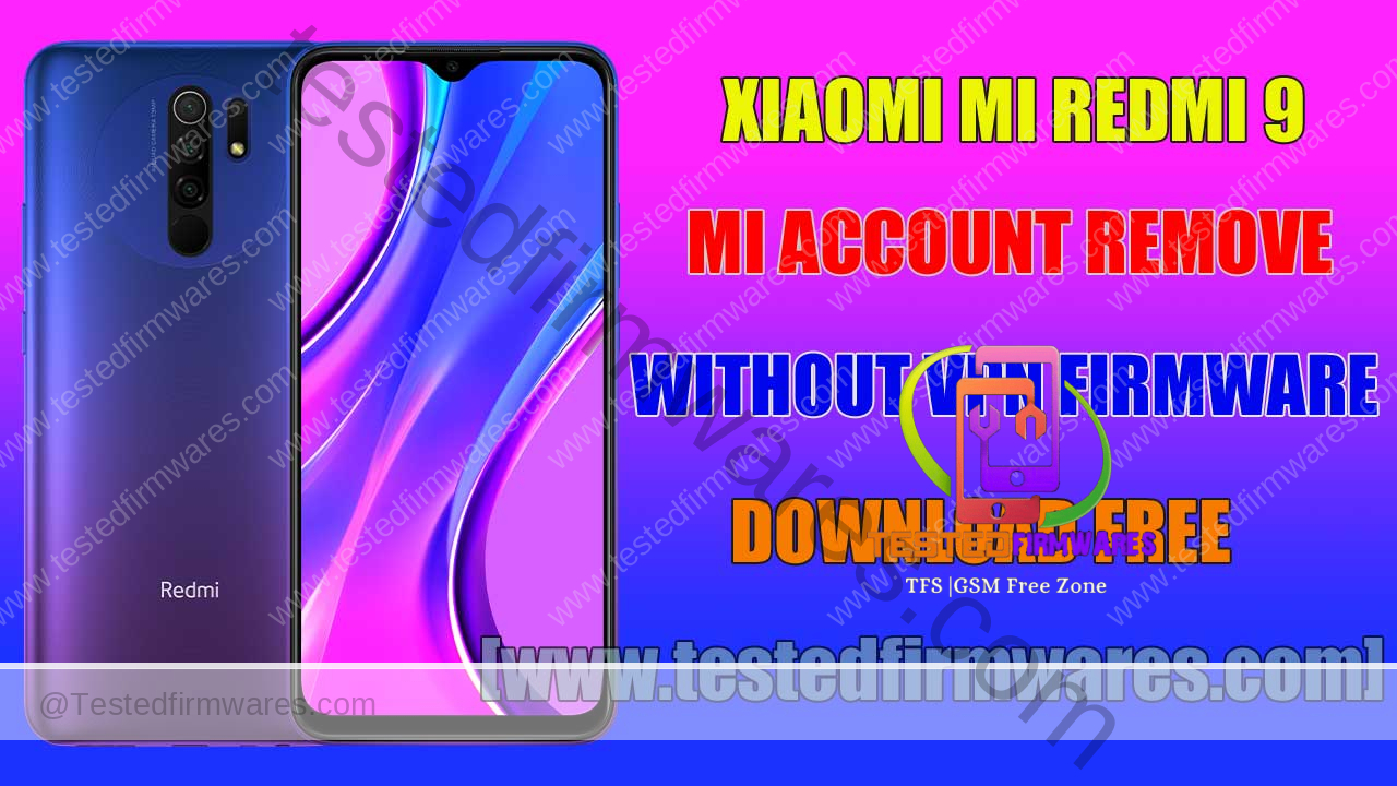 MI REDMI 9 MI ACCOUNT REMOVE WITHOUT VPN FIRMWARE JUST FLASHING By[www.testedfirmwares.com]