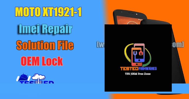 MOTO XT1921-1 Imei Repair Solution File OEM Lock By[www.testedfirmwares.com]