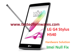 LG G4 Stylus H540 Fix imei Null Hardware Solution Free Download By[www.testedfirmwares.com]