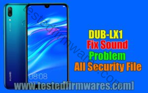 DUB-LX1 Fix Sound Problem All Security File By[www.testedfirmwares.com]