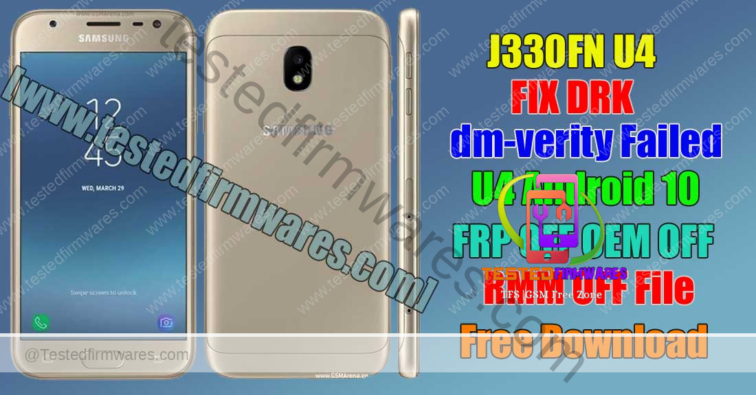 J330FN U4 FIX DRK - dm-verity Failed U4 Android 10 FRP OFF OEM OFF RMM OFF File By[www.testedfirmwares.com]