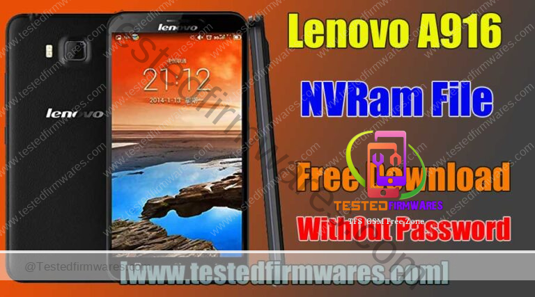 Lenovo A916 NVRam File Free Download By [www.testedfirmwares.com]