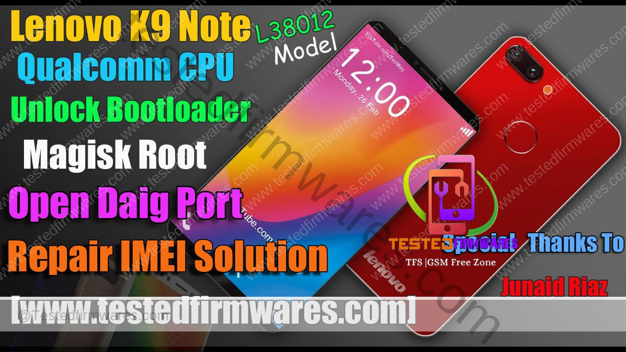 Lenovo K9 Note Model L38012 Qualcomm CPU Unlock Bootloader Magisk Root Open Daig Port Repair IMEI Solution By[www.testedfirmwares.com]