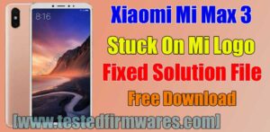 Mi Max 3 Stuck On Mi Logo Fixed Solution File Free Download By[www.testedfirmwares.com]