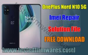 OnePlus Nord N10 5G Imei Repair Solution File By[www.testedfirmwares.com]