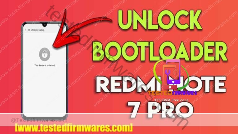 Redmi Note 7 Pro Bootloader Unlock File Free Download By[www.testedfirmwares.com]