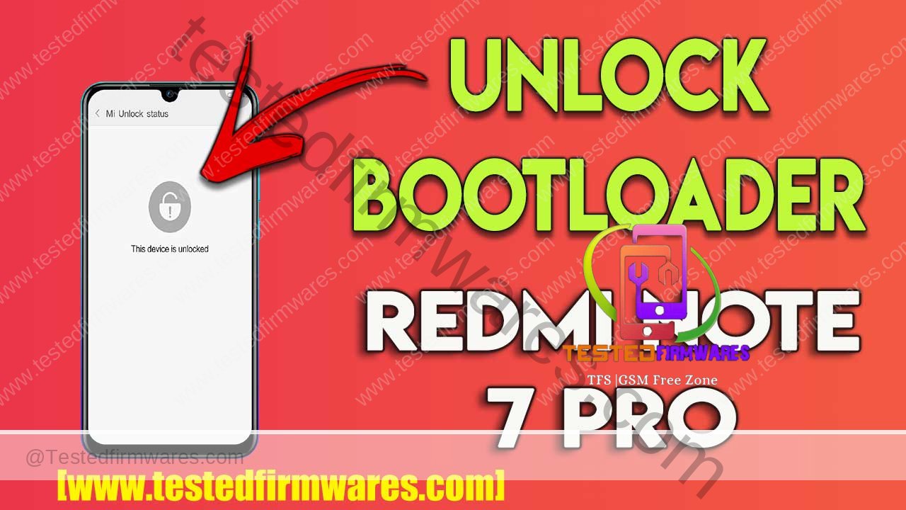 Redmi Note 7 Pro Bootloader Unlock File Free Download By[www.testedfirmwares.com]