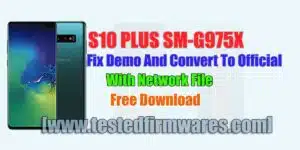 S10 PLUS SM-G975X Fix Demo And Convert To Official With Network File Free Download By[www.testedfirmwares.com]