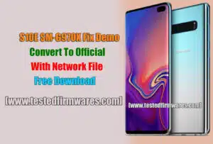 S10E SM-G970X Fix Demo And Convert To Official With Network File Free Download By[www.testedfirmwares.com]