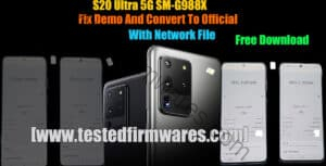 S20 Ultra 5G SM-G988X Fix Demo And Convert To Official With Network File Free Download By[www.testedfirmwares.com]