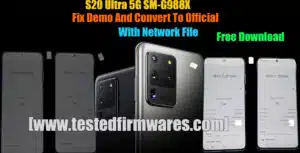 S20 Ultra 5G SM-G988X Fix Demo And Convert To Official With Network File Free Download By[www.testedfirmwares.com]