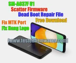 SM-A037F U1 Scatter Firmware Dead Boot Repair File Free Download By[www.testedfirmwares.com]