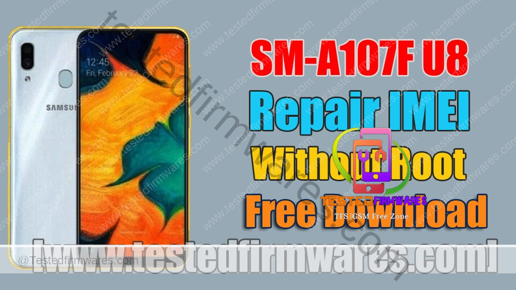 SM-A107F U8 Repair IMEI Without Root Firmware Free Download By[www.testedfirmwares.com]
