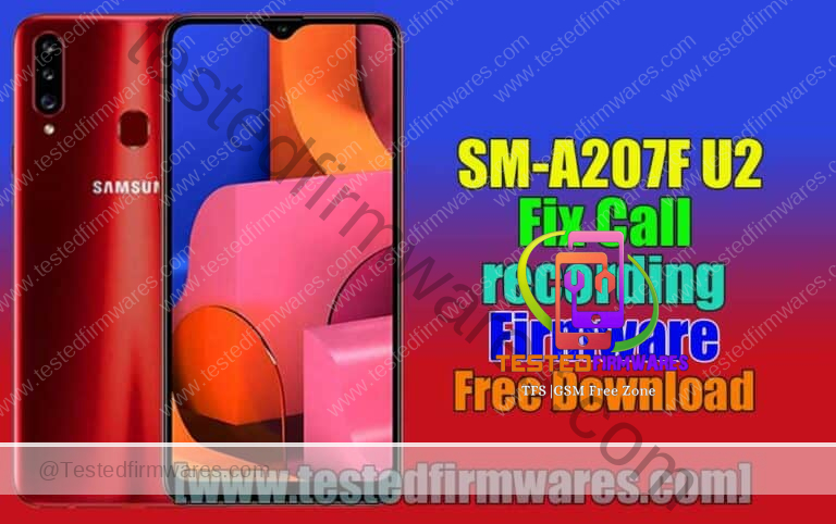 SM-A207F U2 Fix Call recording Firmware Free Download By[www.testedfirmwares.com]