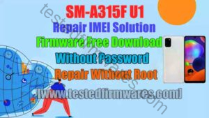 SM-A315F U1 Repair IMEI Solution Firmware Free Download Without Password By[www.testedfirmwares.com]