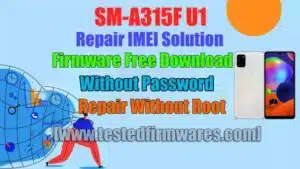 SM-A315F U1 Repair IMEI Solution Firmware Free Download Without Password By[www.testedfirmwares.com]
