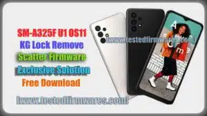 SM-A325F U1 OS11 KG Lock Remove Scatter Firmware Exclusive Solution Free Download By[www.testedfirmwares.com]