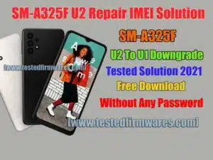 SM-A325F U2 Repair IMEI Solution Free Download By[www.testedfirmwares.com]