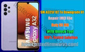 SM-A325F U2 To Downgrade U1 Repair IMEI File Only 65 MB By[www.testedfirmwares.com]