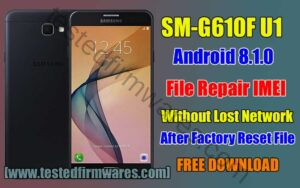 SM-G610F U1 Android 8.1.0 Root File Repair IMEI Without Lost Network After Factory Reset File By[www.testedfirmwares.com]