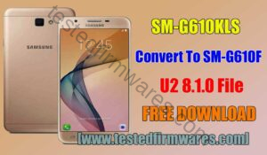 SM-G610KLS Convert To SM-G610F U2 8.1.0 File By[www.testedfirmwares.com]