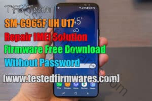 SM-G965F UH U17 Repair IMEI Solution Firmware Free Download By[www.testedfirmwares.com]
