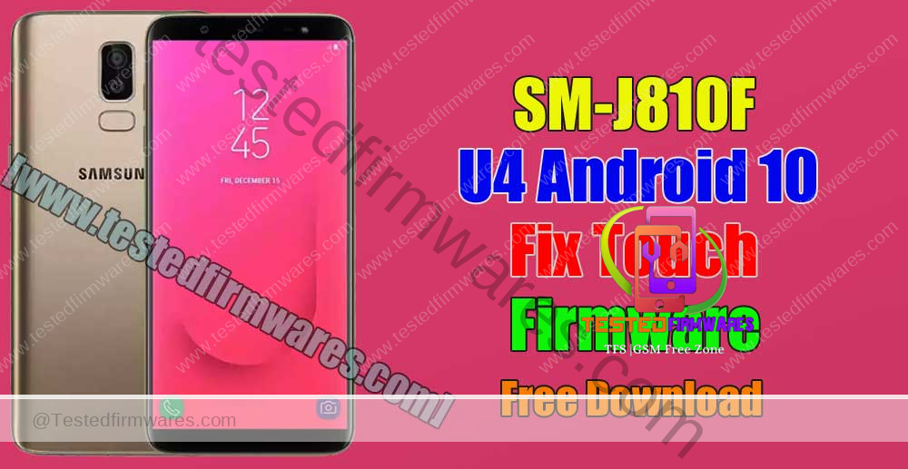SM-J810F U4 Android Q 10 Fix Touch Firmware Free Download By[www.testedfirmwares.com]