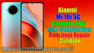 Xiaomi Mi 10i 5G Gauguin ENG Rom Combination Rom Imei Repair Solution By[www.testedfirmwares.com]
