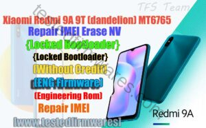 Xiaomi Redmi 9A 9T (dandelion) MT6765 Repair IMEI Erase NV {Locked Bootloader}(Without Credit)(ENG Firmware)(Engineering Rom) Umt Unlock Tool Hydra Eft By[www.testedfirmwares]